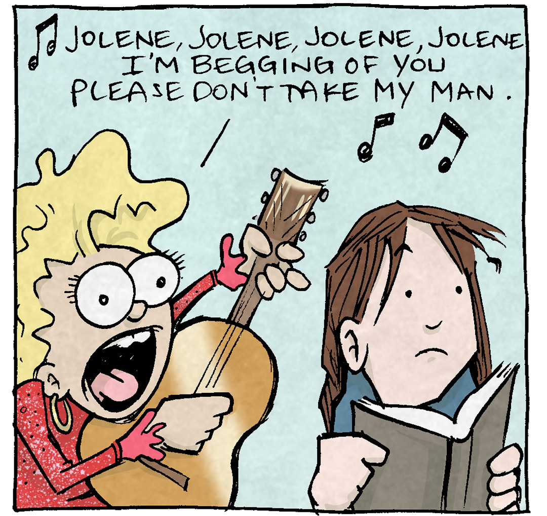 PANEL 1: DOLLY PARTON, in a sparkly red dress, huge blond hair, playing a guitar, aggressively sings at an auburn-haired woman quicklky reading a book.
DOLLY: [music note] Jolene, Jolene, Jolene, Jolene. I’m begging of you please don’t take my man. [music note]

PANEL 2: DOLLY continues to sing with mouth wide open as the woman (JOLENE) looks up from her book, where she is bothering no one.
DOLLY: He talks about you in his sleep, there’s nothing I can do to keep, from crying, when he calls your name, Jolene. [music note]

PANEL 3: DOLLY continues to aggressively sing at the woman who is now getting more annoyed. She still holds her book, clearly just wanting to be left alone.
DOLLY: And I can easily understand how you could easily take my man but you don’ tknow what he means to me, Jolene [music note]

PANEL 4: The scene zooms out to show JOLENE on a plane, surrounded by people minding their own business, but sitting next to a hillbilly looking man. DOLLY is still behind her, mouth wide open still singing. JOLENE is more annoyed, holding her book.
NARRATION: In the end, Jolene just switched seats.

———
Want 5,000 more comics like this? Join us at Patreon.com/sheldoncomics for the *FULL* Sheldon archives, art giveaways, fun community, and more! Sheldon Comics copyright Dave Kellett. Colors by Beth Reidmiller