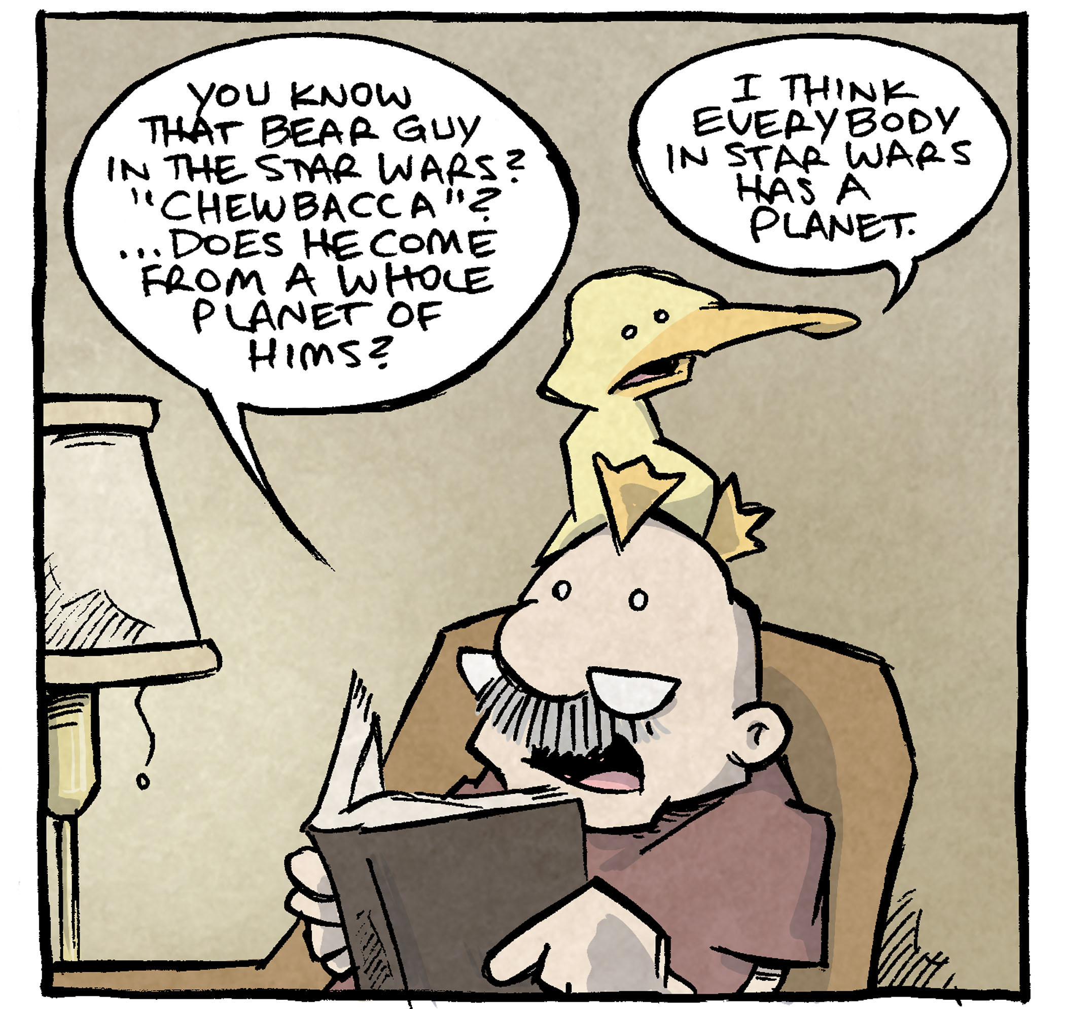 PANEL 1: GRAMP sits in his chair reading a book, while ARTHUR (a yellow duck) sits on GRAMP’s head.
GRAMP: You know that bear guy in the Star Wars? “Chwebacca”? …does he come from a whole planet of hims?
ARTHUR: I think everybody in Star Wars has a planet.

PANEL 2: The two continue to discuss.
GRAMP: So there IS a whole planet of hims somewhere?
ARTHUR: I think? Maybe? Lord knows what the planet’s called though.

PANEL 3: Cut to a school bush driving away. We see SHELDON, Gramp’s 10 year old grandson, pounding against the back window, eyes dialated, yelling.
NARRATION: Meanwhile, on a bus 14 nerd blocks away
SHELDON: KASHYYYYYYYYK

———
Want 5,000 more comics like this? Join us at Patreon.com/sheldoncomics for the *FULL* Sheldon archives, art giveaways, fun community, and more! Sheldon Comics copyright Dave Kellett. Colors by Beth Reidmiller