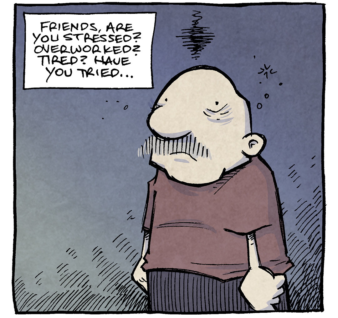 PANEL 1: GRAMP, an older bald man with a grey mustache, stands against a dar background, bags under his eyes, cloud above his head, clearly stressed and tired.
NARRATION: Friends, are you stressed? Overworked? Tired? Have you tried…

PANEL 2: Against a bright background fading from blue to green to yellow, with sunburst lines, bright purple and blue text reads: …HUGGING A DOG?

PANEL 3: GRAMP hugs OSO, the fawn pug. a small heart hangs between them, as sun burst lines shine behind them on a yellow background.
Text: BENEFITS INCLUDE:
- Oh man
- So nice
- And you can feel their little breath on your shoulder and it is THE BEST

——— 
Want 5,000 more comics like this? Join us at Patreon.com/sheldoncomics for the *FULL* Sheldon archives, art giveaways, fun community, and more! Sheldon Comics copyright Dave Kellett. Colors by Beth Reidmiller