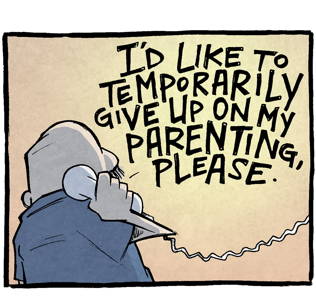 PANEL 1: GRAMP, an older bald man with a grey mustache, faces away from the viewer, holding a phone to his ear. The coiled cord goes off-panel.
GRAMP: I’D LIKE TO TEMPORARILY GIVE ON MY PARENTING, PLEASE.
PANEL 2: GRAMP, no facing the viewer, eyes wide and mouth open, still holding the phone, continues.
PERSON ON THE PHONE: what?
GRAMP: LOOK I’M DOING MY BEST OVER HERE. BU TI JUST WANNA SAY “SHINE IT” FOR 30 MINUTES.
PANEL 3: GRAMP, still holding the phone, eyes wide and mouth open.
PERSON ON THE PHONE: what?
GRAMP: AND YOU KNOW WHAT? I SHOULDN’T HAVE TO FEEL BAD ABOUT IT.
PANEL 4: Cut to a pizza shop, a skinny teenager with red curly hair, wearing a paper hat and a red apron, stands holding a phone to his ear. A larger, older man with a classic Italian mustache in the background is throwing pizza dough.
KID ON THE PHONE: What?
MAN IN BACKGROUND: He wants two large pepperonis.
———
Want 5,000 more comics like this? Join us at Patreon.com/sheldoncomics for the *FULL* Sheldon archives, art giveaways, fun community, and more! Sheldon Comics copyright Dave Kellett. Colors by Beth Reidmiller