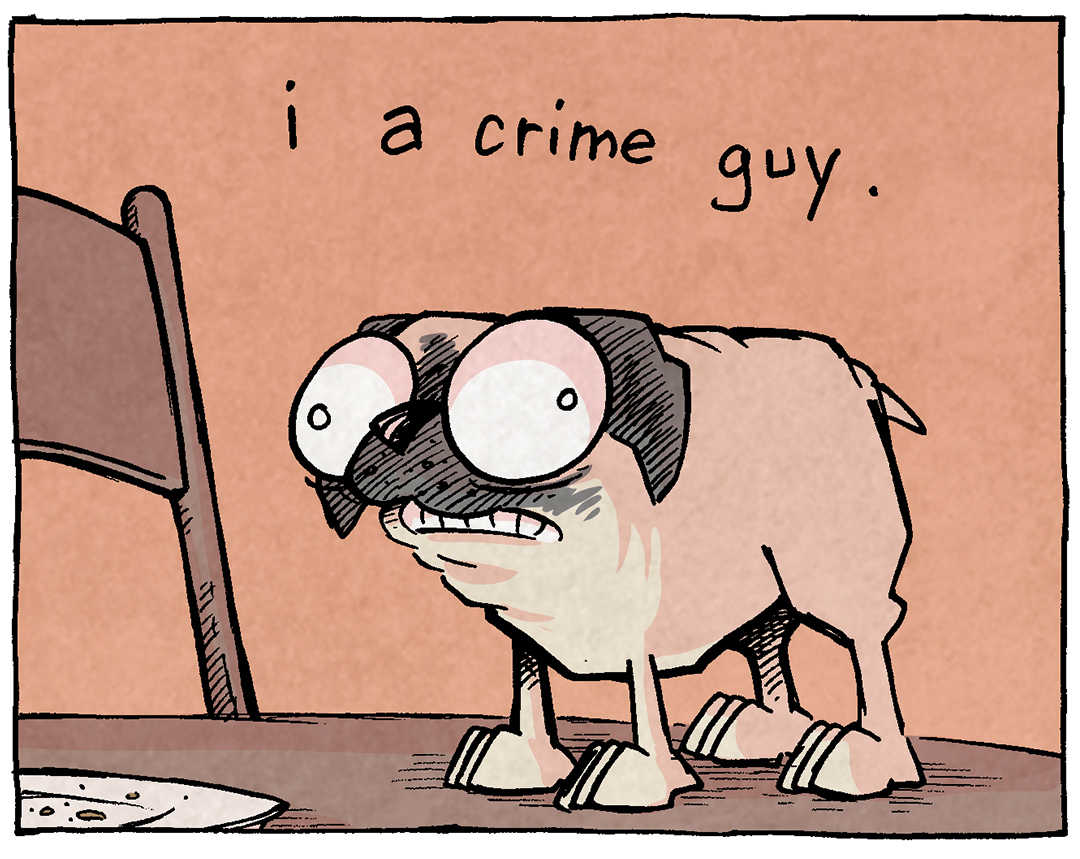 PANEL 1: In a dramatic, red-toned scene, OSO, a fawn pug, stands on top of a table, cringing, ears back. A plate with crumbs is in front of him.
TEXT: i a crime guy.
PANEL 2: A lower angle at OSO cringing, looking at the plate.
TEXT: i make a crime. i hop up onna table and eat tha ham sammich
PANEL 3: OSO on the table in the foreground, GRAMP stands in the doorway, looking angry, hands on his hips.
TEXT: but the judge see me do it. and sentence me to jail!
PANEL 4: GRAMP, eyebrows furrowed, carries OSO under one arm, looking angry.
TEXT: …sky jail.
———
Want 5,000 more comics like this? Join us at Patreon.com/sheldoncomics for the *FULL* Sheldon archives, art giveaways, fun community, and more! Sheldon Comics copyright Dave Kellett. Colors by Beth Reidmiller