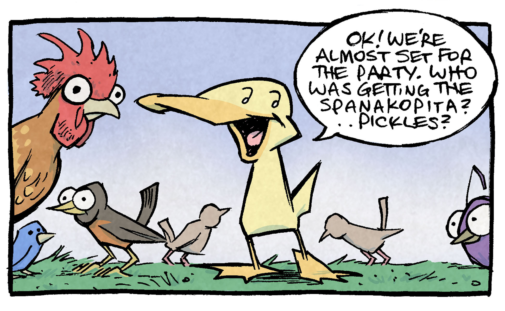PANEL 1: ARTHUR, a yellow duck, stands tall and proud as he talks to a group of birds around him. In the scene is a rooster, a little blue bird, a red breasted Robbin, a couple nondescript birds in the background, and a small purple bird, PICKLES, peaking in from the right side.
ARTHUR: Ok! We’re almost set for the party. Who was getting the spanakopita? …Pickles?
PANEL 2: ARTHUR peaks inside a pink bakery box. ARTHUR looks surprised.
ARTHUR: Oh great! The spanako-WAIT. This isn’t spanakopita, Pickles. This is Torta Pasqualina, a very similar traditional dish from Italy’s Liguria region… that is also commonly served in Argentina and Uruguay.
PANEL 3: ARTHUR has left the panel, the pink bakery box open, with PICKLES standing next to it, looking at the viewer, eyes squinting in guilt. No text.
PANEL 4: A green-yellow background with PICKLES, eyes dilated, beak/mouth cringing. Some sweat drops fly from his head. In large red text behind him reads: “EVERYONE KNOWS THIS, PICKLES”
——
Want 5,000 more comics like this? Join us at Patreon.com/sheldoncomics for the *FULL* Sheldon archives, art giveaways, fun community, and more! Sheldon Comics copyright Dave Kellett. Colors by Beth Reidmiller