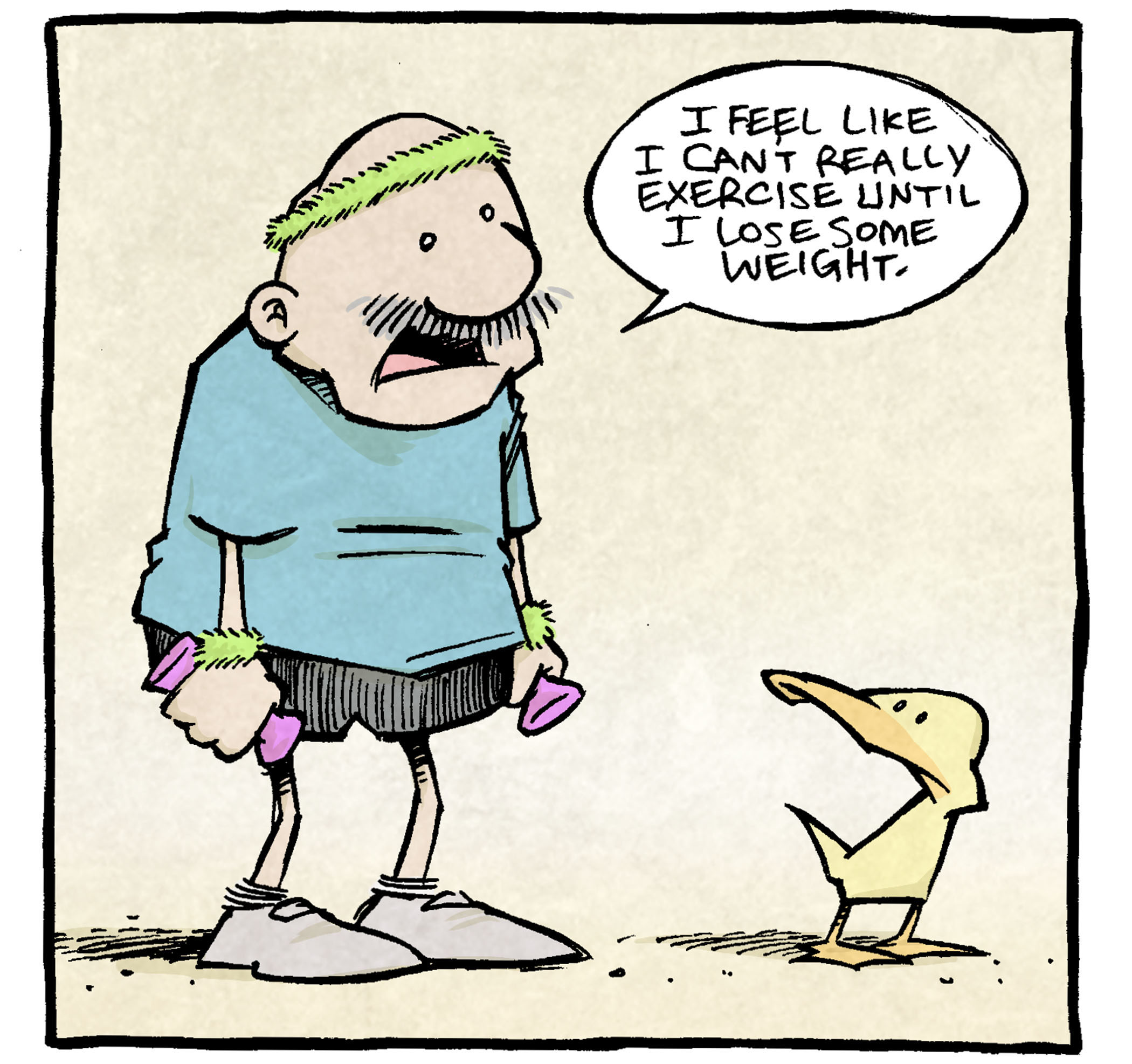 PANEL 1: GRAMP, an older bald man with a grey mustache, stands with a bright green headband and wrist bands, holding small hand weights. He talk to ARTHUR, a yellow duck.
GRAMP: I feel like I can’t really exercise until I lose some weight.
PANEL 2: Close up on gramp as he weakly raises the very small hand weights.
GRAMP: But I never seem to really lose weight until I START exercising.
PANEL 3: GRAMP continues, looking deflated. ARTHUR responds, eyes squinting.
GRAMP: I…I kinda have to go on a diet before I go on a diet.
ARTHUR: OK BRING IT DOWN A NOTCH, CATHY.
——
Want 5,000 more comics like this? Join us at Patreon.com/sheldoncomics for the *FULL* Sheldon archives, art giveaways, fun community, and more! Sheldon Comics copyright Dave Kellett. Colors by Beth Reidmiller